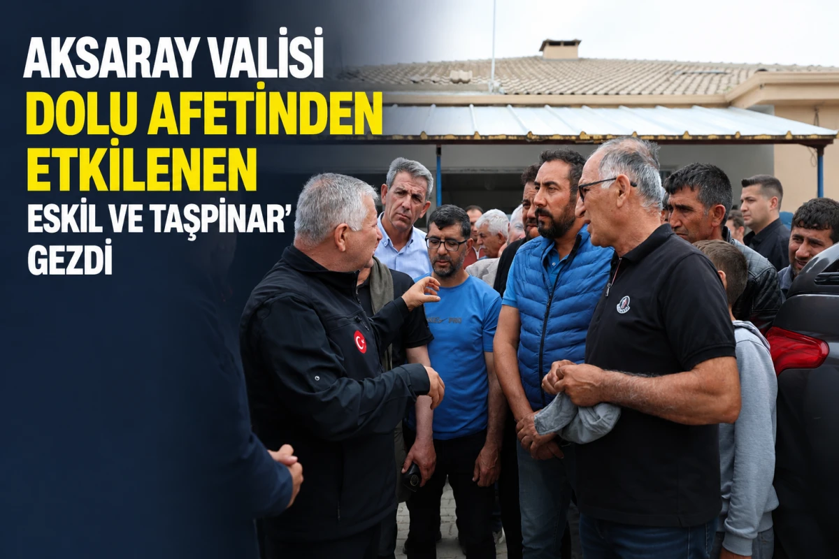 Aksaray Valisi Murat Duru, Dolu ve Aşırı Yağıştan Zarar G&ouml;ren Tarım Arazilerinde İncelemelerde Bulundu