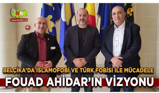 Belçika'da İslamofobi ve Türk Fobisi ile Mücadele: Fouad Ahidar’ın Vizyonu