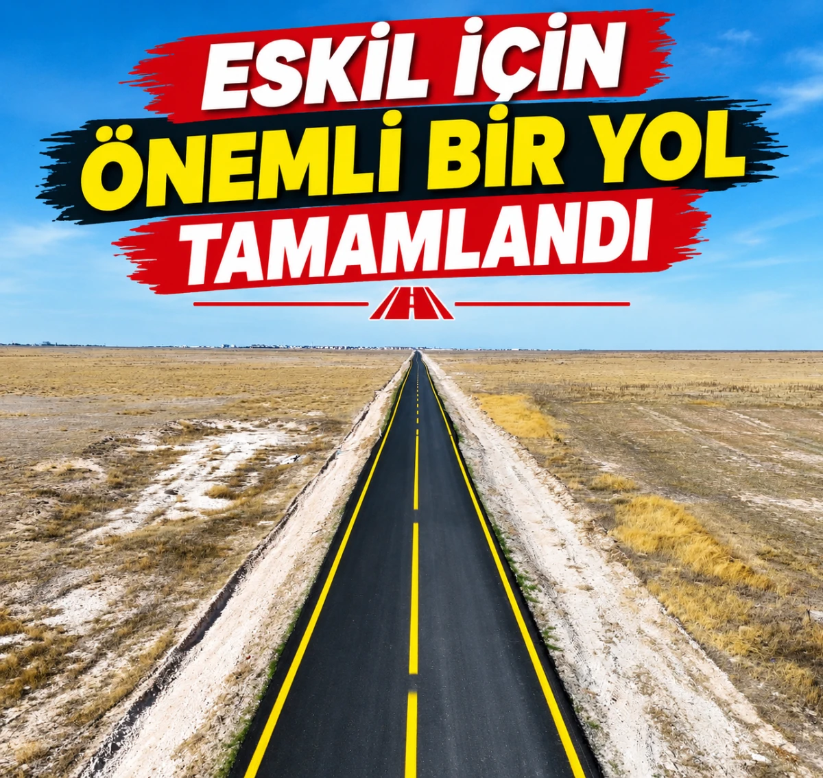 Eskil ile Sultanhanı Arasındaki &Ouml;nemli Yol Tamamlandı