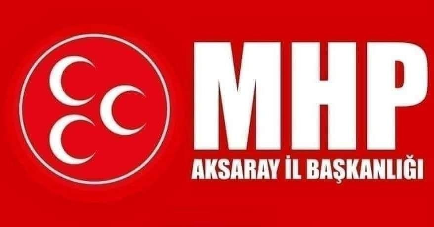 MHP Aksaray İl Başkanlığından Açıklama