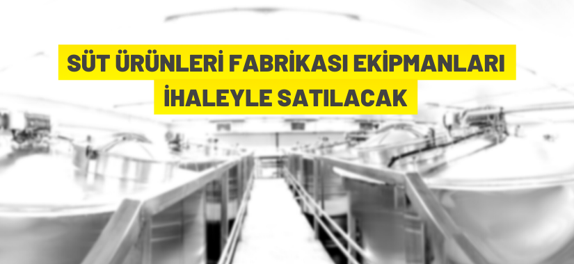 Süt Fabrikası EKipmanları Satılacak