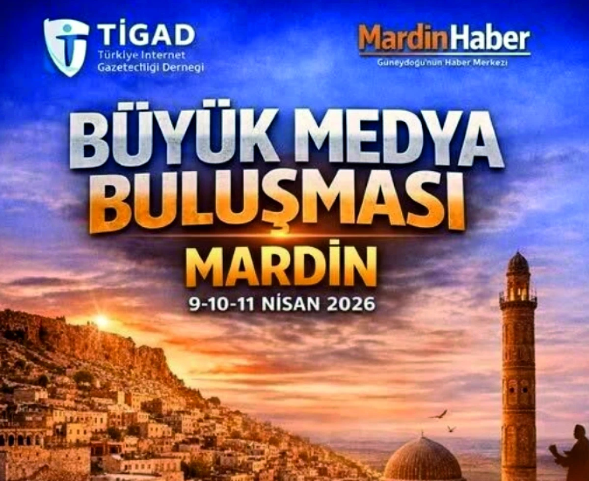 T&uuml;rkiye Medyası Mardin'de buluşuyor