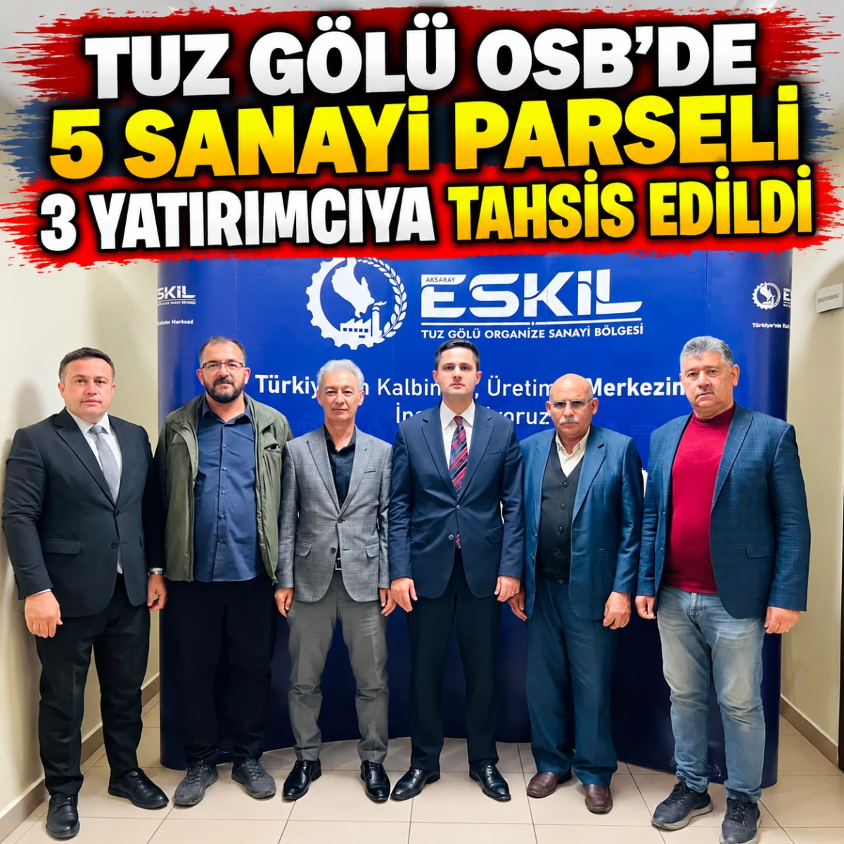 Tuz G&ouml;l&uuml; OSB&rsquo;de 5 Sanayi Parseli 3 Yatırımcıya Tahsis Edildi